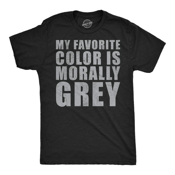Mens Funny T Shirts My Favorite Color Is Morally Grey Sarcastic Graphic Novelty Tee for Men Graphic Tees