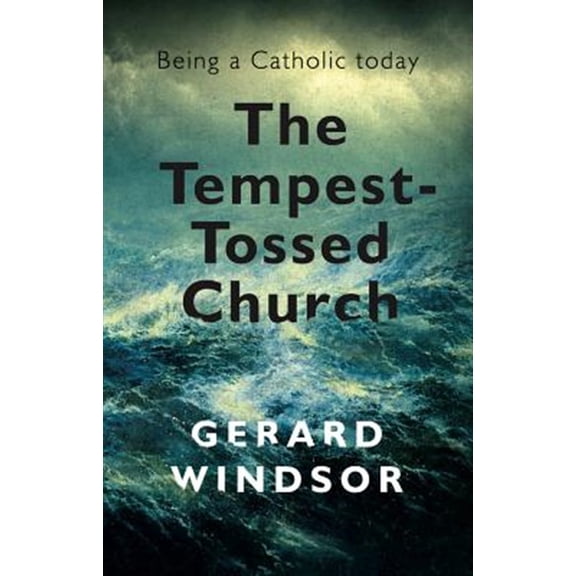 Pre-Owned The Tempest-Tossed Church: Being a Catholic today (Paperback) 174223531X 9781742235318