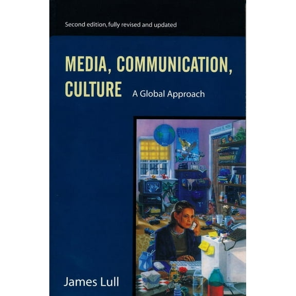 Media, Communication, and Culture: A Global Approach, (Paperback)