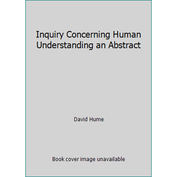 Pre-Owned Inquiry Concerning Human Understanding an Abstract (Paperback) 0672510200 9780672510205