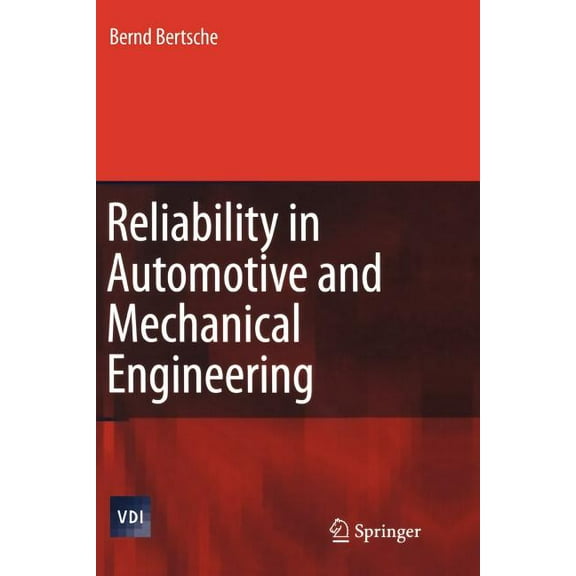 VDI-Buch Reliability in Automotive and Mechanical Engineering: Determination of Component and System Reliability, (Paperback)
