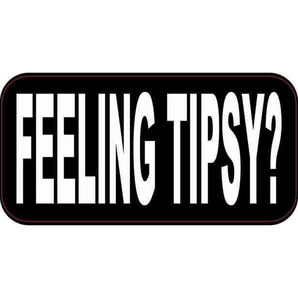 4in x 2in Feeling Tipsy Sticker Vinyl Tip Jar Label Decal Funny Stickers