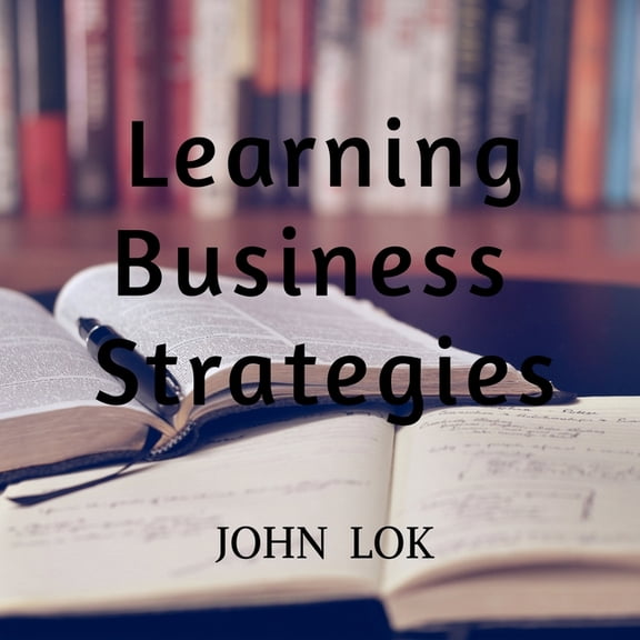 Learning Business Strategies, (Paperback)