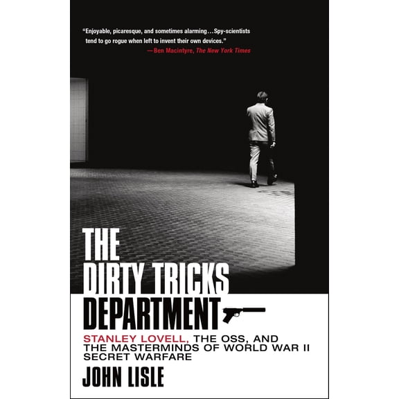 Pre-Owned The Dirty Tricks Department: Stanley Lovell, the Oss, and the Masterminds of World War II Secret Warfare (Paperback) 1250838487 9781250838483