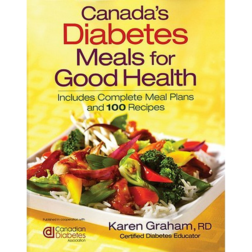 Diabetes Meals for Good Health Includes Complete Meal Plans and 100