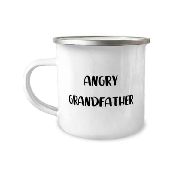 Fun Grandfather, Angry Grandfather, Perfect 12oz Camper Mug For Granddaddy From Grandson