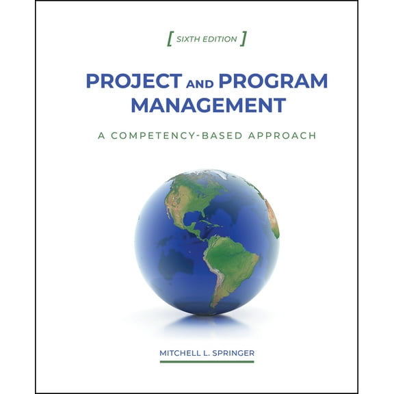 Project and Program Management: A Competency-Based Approach, Sixth Edition, (Hardcover)