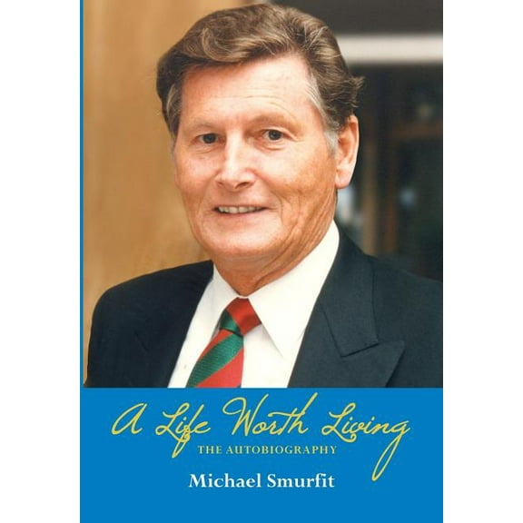 A Life Worth Living : The Autobiography (Hardcover)