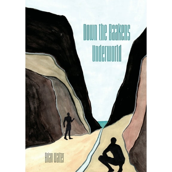 Down the Baakens Underworld: Incorporating Tracks and Baakens, (Paperback)