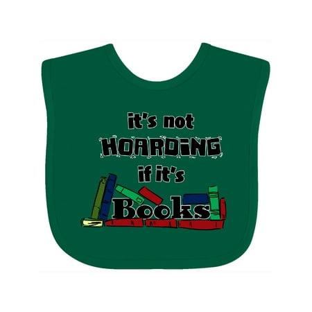 

Inktastic It s Not Hoarding if It s Books Gift Baby Boy or Baby Girl Bib