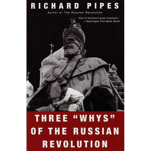 Three "Whys" of the Russian Revolution, (Paperback)
