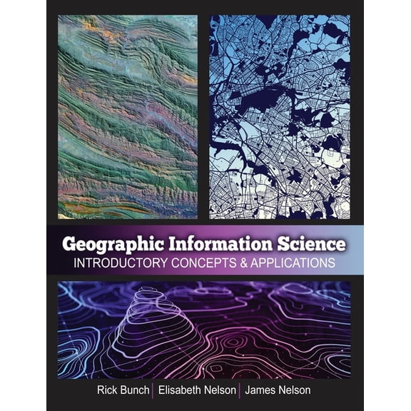 Geographic Information Science: Introductory Concepts & Applications (Paperback)