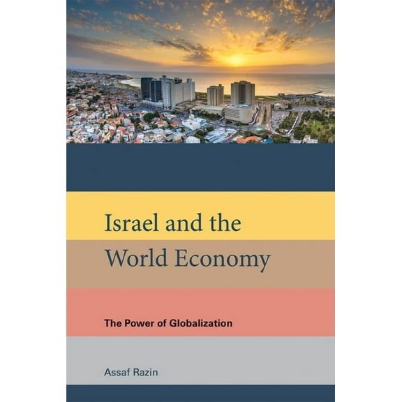 Israel and the World Economy: The Power of Globalization, (Paperback)