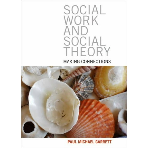 Social Work and Social Theory : Making Connections (Paperback)