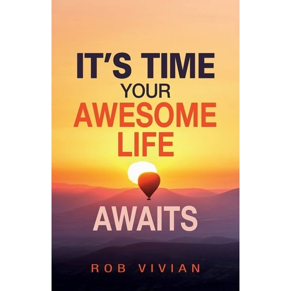 It's Time: Your Awesome Life Awaits, (Paperback)