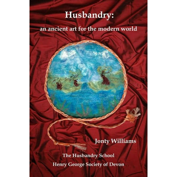 Husbandry: An ancient art for the modern world, (Paperback)