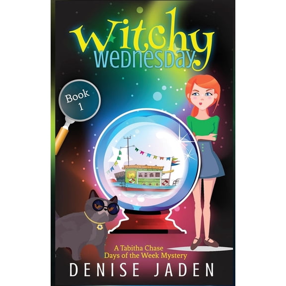 A Tabitha Chase Days of the Week Mystery Witchy Wednesday: A Paranormal Cozy Mystery, Book 1, (Paperback)