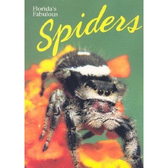 Pre-Owned Florida's Fabulous Spiders (Paperback) 091197721X 9780911977219