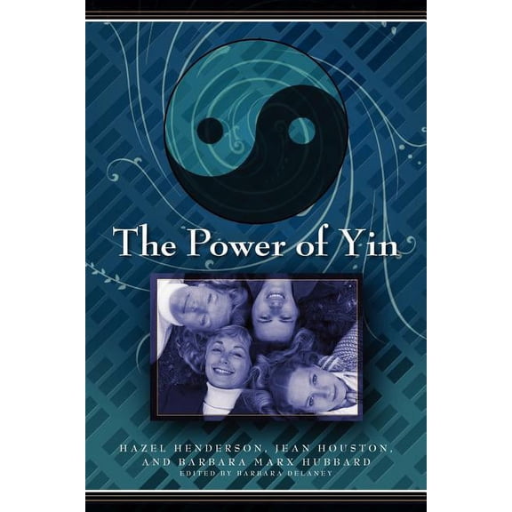 The Power of Yin: Celebrating Female Consciousness, (Paperback)