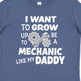 thumbnail image 4 of Inktastic I Want to Grow Up to Be a Mechanic Like My Daddy Boys or Girls Baby T-Shirt, 4 of 5
