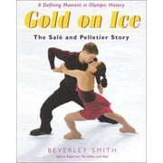Gold on Ice : The Sale and Pelletier Story, Used [Paperback]