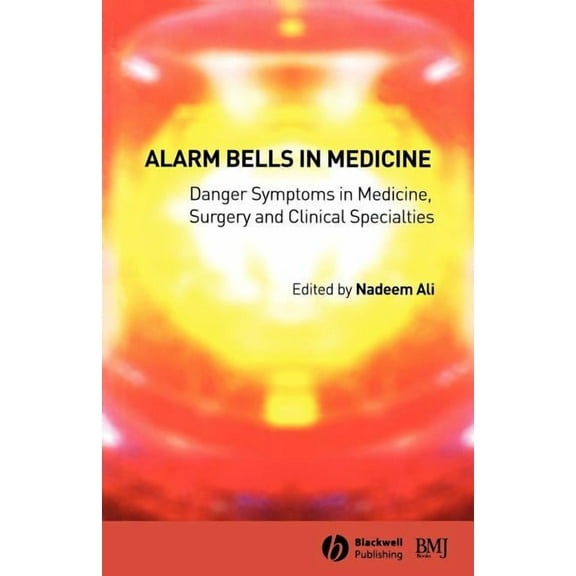 Alarm Bells in Medicine: Danger Symptoms in Medicine, Surgery and Clinical Specialties, (Paperback)