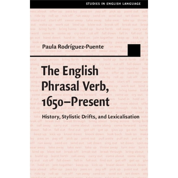 Studies in English Language The English Phrasal Verb, 1650-Present, (Paperback)