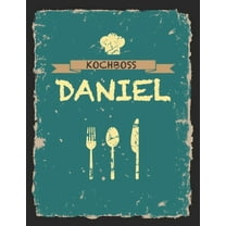 Kochboss Daniel: Das personalisierte Rezeptbuch zum Selberschreiben für 120 Rezept Favoriten mit Inhaltsverzeichnis uvm. - cooles Vintage Design in schwarz petrol gelb - ca. A4 Softcover (leeres Männe