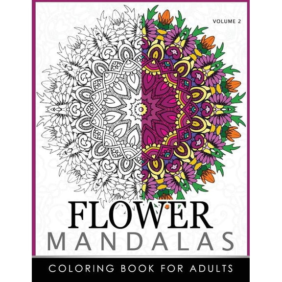 Floral Mandala Coloring Books Volume 2: Mandala Meditation Coloring Book Paperback 153735082X 9781537350820 Roger Ed