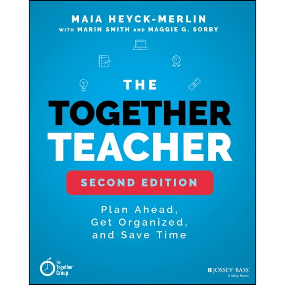 Pre-Owned The Together Teacher: Plan Ahead, Get Organized, and Save Time! (Paperback) 1119542596 9781119542599