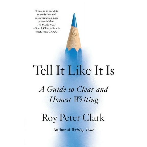 Tell It Like It Is: A Guide to Clear and Honest Writing, (Paperback)