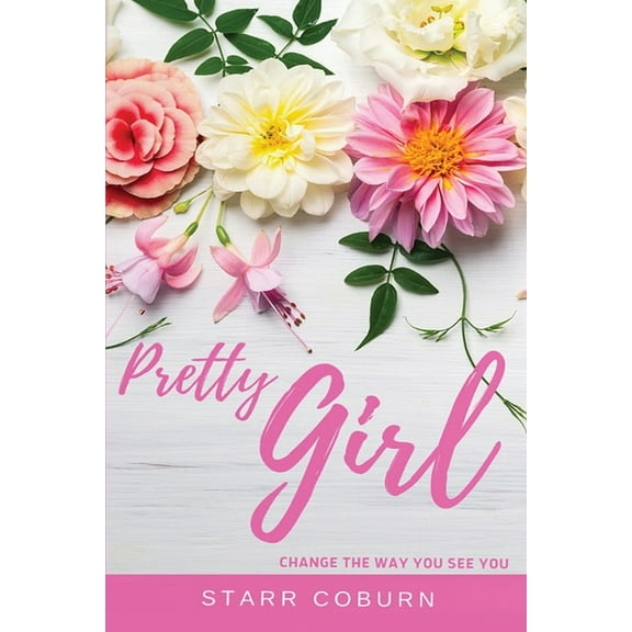 Pretty Girl Change The Way You See You, (Paperback)