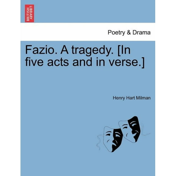 Fazio. a Tragedy. [In Five Acts and in Verse.]