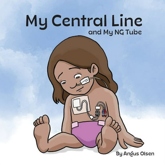 My Central Line and My NG Tube, (Paperback)