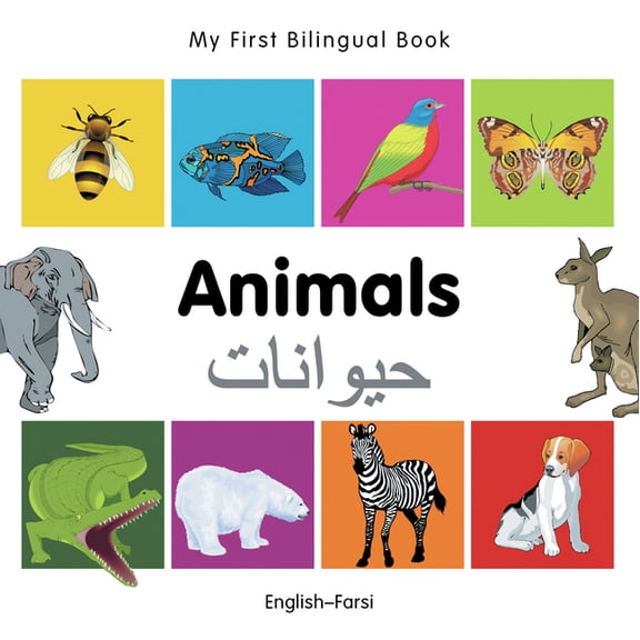 My First Bilingual Book My First Bilingual Book-Animals (English-Farsi), (Board Book)