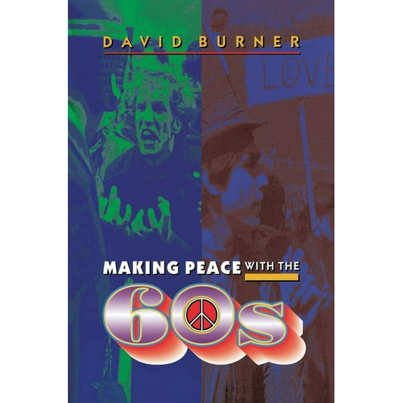 Making Peace with the 60s, (Paperback)