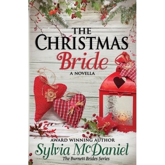 Burnett Brides The Christmas Bride: A Burnett Bride Novella, Book 4, (Paperback)