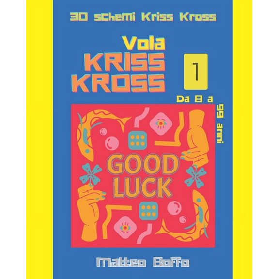 Vola Kriss Kross: Vola Kriss Kross: 30 schemi Kriss Kross che ti faranno divertire e imparare parole nuove. Ogni schema è costruito su argomenti scelti. (Paperback)