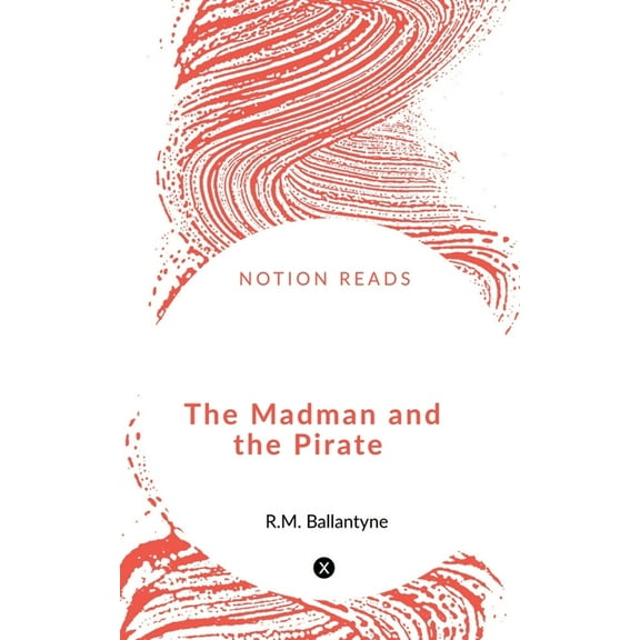 The Madman and the Pirate, (Paperback)