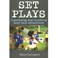 thumbnail image 1 of Pre-Owned Set Plays: Organizing and Coaching Dead Ball Situations (Paperback) 1591640849 9781591640844, 1 of 1