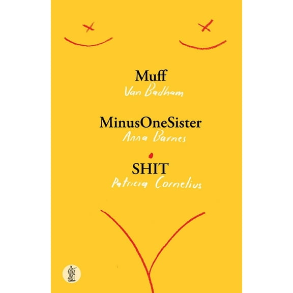 Muff, MinusOneSister and SHIT: Three plays, (Paperback)