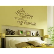 Angle View: Every Love Story is Beautiful But Ours is My Favorite - wall decal, sticker, mural vinyl art home decor, romantic quotes and sayings - 4516