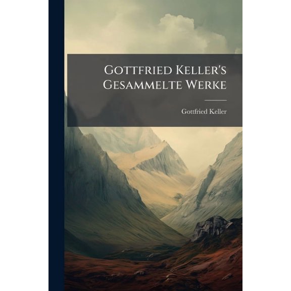 Gottfried Keller's Gesammelte Werke, (Paperback)