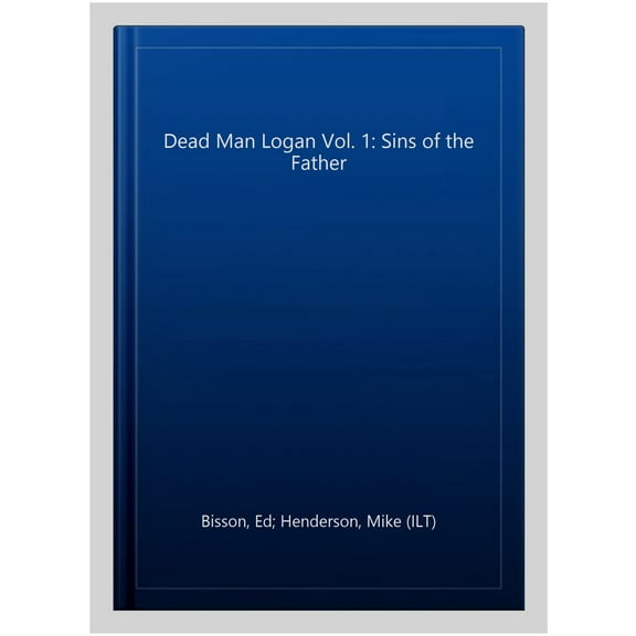 Dead Man Logan Vol. 1: Sins of the Father