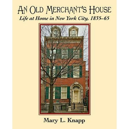An Old Merchant S House Life At Home In New York City