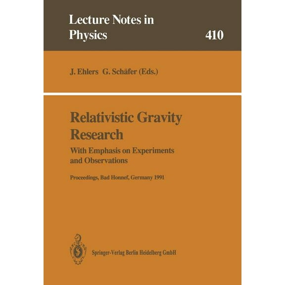 Lecture Notes in Physics Relativistic Gravity Research: With Emphasis on Experiments and Observations, Book 410, (Paperback)