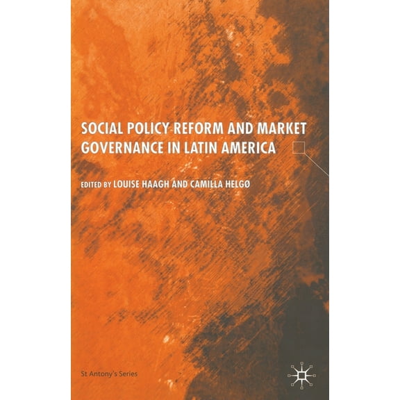 St Antony's Social Policy Reform and Market Governance in Latin America, (Paperback)