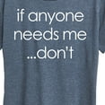 thumbnail image 3 of Instant Message - If Anyone Needs Me Don't - Women's Short Sleeve Graphic T-Shirt, 3 of 6
