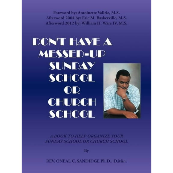Don't Have a Messed Up Sunday School: A Book to Help Organize Your Sunday School or Church School, (Paperback)
