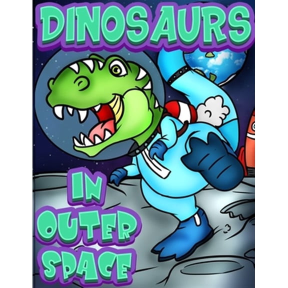 Pre-Owned Dinosaurs In Outer Space: A Fun Adventure Coloring book for Kids Ages 4 & Older. Over 40 full page (Paperback) by Roscoe Tots Publishing